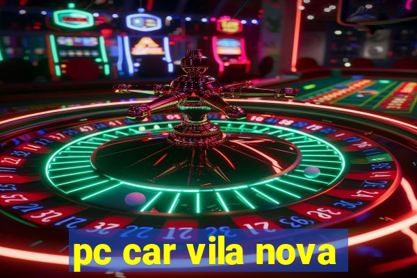 pc car vila nova